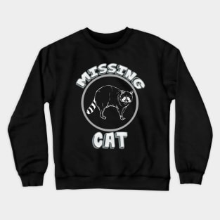 Missing Cat! Crewneck Sweatshirt